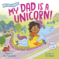 My Dad Is a Unicorn! 0593807871 Book Cover