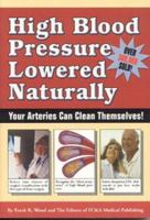 High Blood Pressure Lowered Naturally: Your Arteries Can Clean Themselves! 1890957410 Book Cover