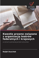 Kwestie prawne związane z organizacją teatrów federalnych i krajowych 6630324269 Book Cover