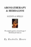 Aromatherapy & Herbalism 1419610252 Book Cover