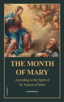 The Month of Mary, According to the Spirit of St. Francis of Sales: Easy-to-Read Layout B0GNZFHQ48 Book Cover
