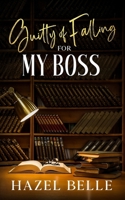 Guilty of Falling for My Boss: An Age Gap Clean Romance (DARing Second Chances At Love) B0CV7FFQ39 Book Cover