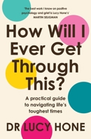 How Will I Ever Get Through This? 1805464329 Book Cover