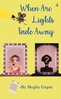 When Arc Lights Fade Away 8194128943 Book Cover