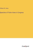 Speeches of Fisher Ames in Congress 3382124602 Book Cover