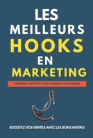 Les meilleurs Hooks en marketing: Comment captiver votre audience rapidement et booster vos ventes avec les bons hooks (French Edition) B0F9PHT4QZ Book Cover
