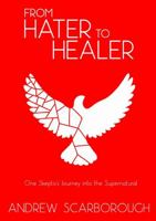 From Hater to Healer 0244352542 Book Cover