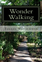Wonder Walking: Enjoying the Wonders of Walking Outdoors 1548110507 Book Cover