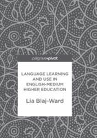 Language Learning and Use in English-Medium Higher Education 3319632388 Book Cover