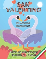 San Valentino gli Animali innamorati: libro da colorare per bambini da 2 a 7 anni: Libro di attività di apprendimento e anti stress B09TDPTM1C Book Cover