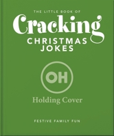 The Little Book of Cracking Christmas Jokes 1035440059 Book Cover