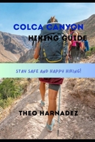 COLCA CANYON HIKING GUIDE (UNTAMED ROUTES SERIES) B0GZ757WXH Book Cover
