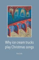 Why Ice Cream Trucks Play Christmas Songs 1594980535 Book Cover