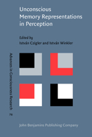 Unconscious Memory Representations in Perception: Processes and Mechanisms in the Brain 9027252149 Book Cover