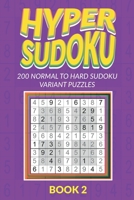 Hyper Sudoku 200 Normal to Hard Sudoku Variant Puzzles Book 2 B08HH1JYBS Book Cover