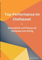 Top-Performance im Chefsessel: Gesundheit und Fitness als Schlüssel zum Erfolg (German Edition) 3819207015 Book Cover