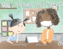 What is Under that Mask 1839341327 Book Cover
