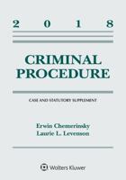 Criminal Procedure: 2018 Case and Statutory Supplement 1454894679 Book Cover