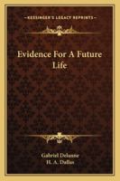 Evidence For A Future Life 1162963859 Book Cover