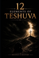 12 Elements of Teshuva B0FSD2FZM4 Book Cover