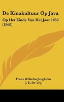 De Kinakultuur Op Java: Op Het Einde Van Het Jaar 1859 (1860) 1120426812 Book Cover