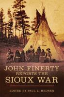 John Finerty Reports the Sioux War 0806191007 Book Cover