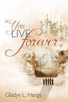 You Live Forever 1449709230 Book Cover