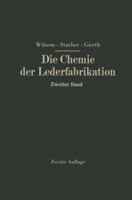 Die Chemie Der Lederfabrikation: Zweiter Band 3709158591 Book Cover