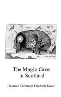 The Magic Cave in Scotland B0BZF75SXF Book Cover