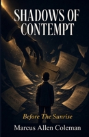 Shadows of Contempt: Before The Sunrise B0H5NJ4C3X Book Cover