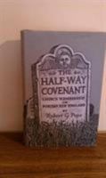 The half-way covenant;: Church membership in Puritan New England, 069107156X Book Cover