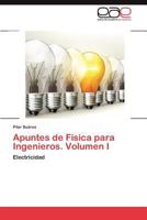 Apuntes de Fisica Para Ingenieros. Volumen I 3659042463 Book Cover
