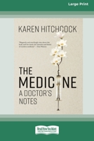 The Medicine: A Doctor's Notes (16pt Large Print Edition) 0369356527 Book Cover
