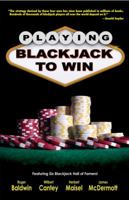 Playing Blackjack to Win: A New Strategy for the Game of 21 1580422519 Book Cover