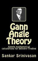 Gann Angle Theory: Simple Mathematical Calculations for Commodity Trading 1508950539 Book Cover