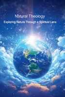 Natural Theology - Exploring Nature through a Spiritual Lens (The God Gap) 1068304022 Book Cover