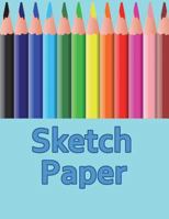 Sketch Paper: Notebook 500 Page Sketch Pad For Drawing, Doodling, Sketching, In Art Class and Just For Fun. 1723388041 Book Cover