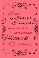 Eres y Ser?s Siempre, Corazon San Valentin: Papel Rayado de 120 P?ginas , Cuaderno, Diario Personal, Citas Cuaderno, Anotador, Planificador , Mensaje de Amor, Mejores Libros : Regalo Perfecto de Anive 1653367555 Book Cover