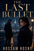 The Last Bullet: A Romantic Suspense Thriller B0HGZLQKYV Book Cover