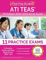 ATI TEAS 7th Edition 2024-2025 Study Guide: 7 Practice Exams and Prep Book for the TEAS Test [Includes Detailed Answer Explanations] 163775597X Book Cover