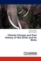 Climate Change and Past History of the Earth and Its Biota 3847331078 Book Cover