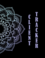 Client Tracker: Best Client Record Profile Client Data Organizer Log Book with A - Z Alphabetical Tabs For Salon Hair Stylist Barber Personal Client ... Log Book Organizer Information Keeper 1659144981 Book Cover
