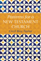 Patterns for a New Testament Church B0FG2K82F4 Book Cover