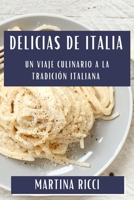 Delicias de Italia: Un Viaje Culinario a la Tradición Italiana (Spanish Edition) 183586063X Book Cover