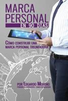 Marca Personal en 90 dias: Como construir una marca personal triunfadora 1499623771 Book Cover