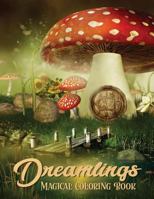 Dreamlings Magical Coloring Book: Adult Coloring Book Wonderful Dreamland A Magical Coloring, Relaxing Fantasy Scenes and Inspiration 1724816373 Book Cover
