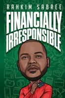 Financially Irresponsible 1732620512 Book Cover