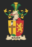 Bauer: Bauer Coat of Arms and Family Crest Notebook Journal (6 x 9 - 100 pages) 1708086994 Book Cover