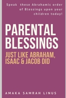 Parental Blessing: Poweful Blessings to Speak over Your Children B08LPLX2M4 Book Cover