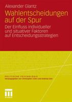 Wahlentscheidungen Auf Der Spur: Der Einfluss Individueller Und Situativer Faktoren Auf Entscheidungsstrategien 3531181114 Book Cover